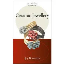 Ceramic Jewellery (Ceramics Handbooks) by Joy Bosworth