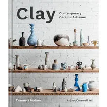 Clay: Contemporary Ceramic Artisans by Amber Creswell Bell (Author), Keith Brymer Jones (Author)